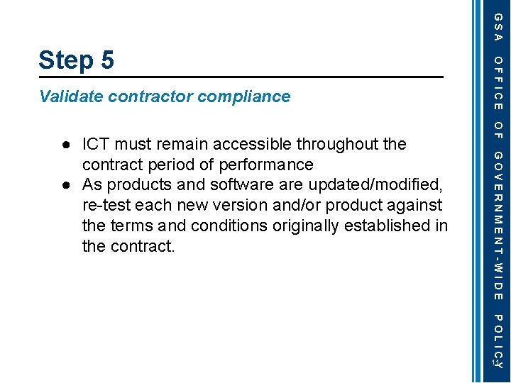 GSA Validate contractor compliance OF GOVERNMENT-WIDE ● ICT must remain accessible throughout the contract