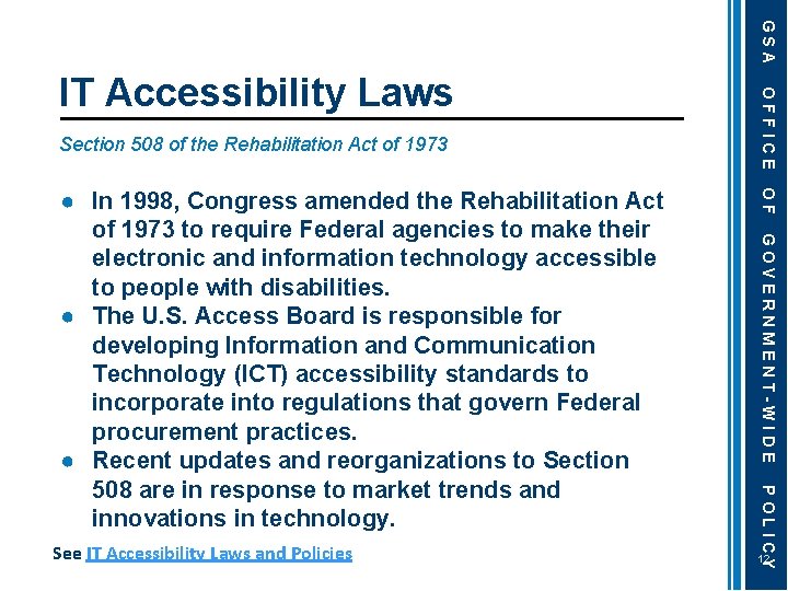 GSA Section 508 of the Rehabilitation Act of 1973 GOVERNMENT-WIDE POLICY See IT Accessibility