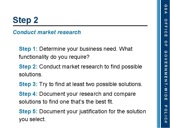 GSA Conduct market research Step 3: Try to find at least two possible solutions.