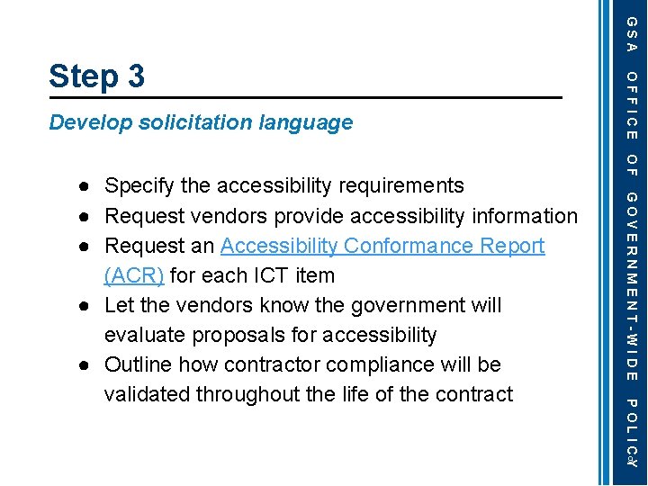 GSA Develop solicitation language OF GOVERNMENT-WIDE POLICY ● Specify the accessibility requirements ● Request