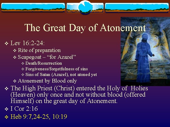 The Great Day of Atonement v Lev 16: 2 -24: Rite of preparation v