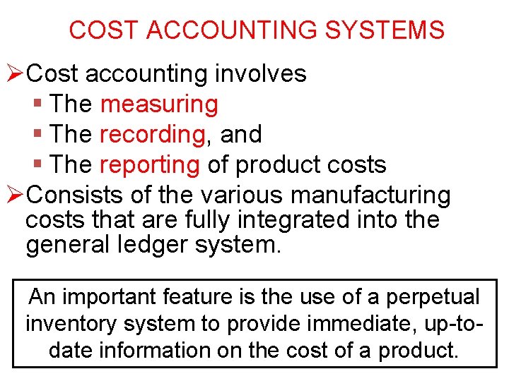 COST ACCOUNTING SYSTEMS ØCost accounting involves § The measuring § The recording, and § COST ACCOUNTING SYSTEMS ØCost accounting involves § The measuring § The recording, and §