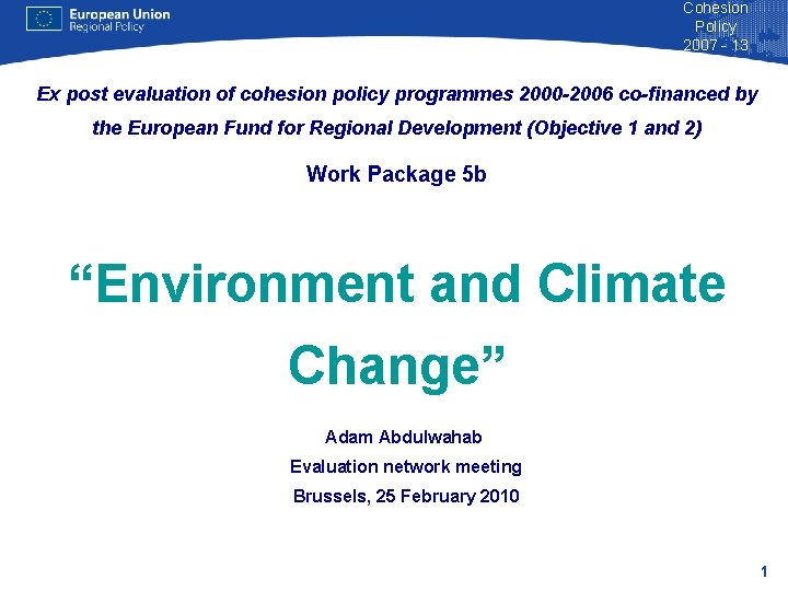 Cohesion Policy 2007 - 13 Ex post evaluation of cohesion policy programmes 2000 -2006