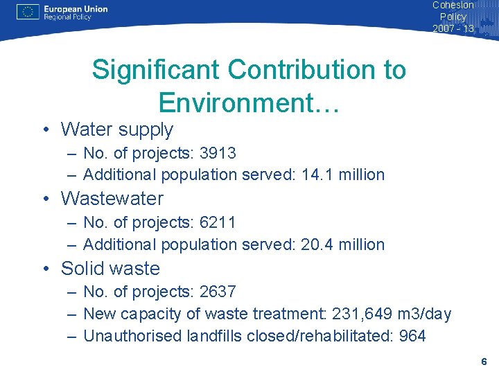 Cohesion Policy 2007 - 13 Significant Contribution to Environment… • Water supply – No.