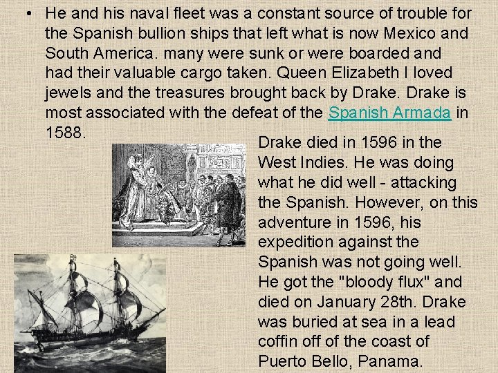  • He and his naval fleet was a constant source of trouble for