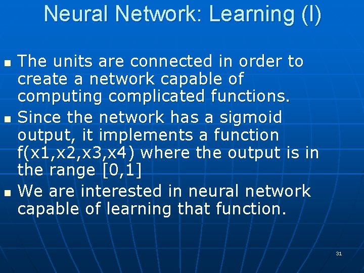 Neural Network: Learning (I) n n n The units are connected in order to