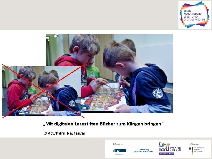 „Mit digitalen Lesestiften Bücher zum Klingen bringen“ © dbv/Katrin Neuhauser 