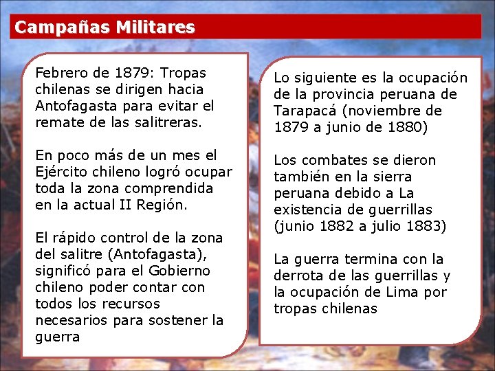 Campañas Militares Febrero de 1879: Tropas chilenas se dirigen hacia Antofagasta para evitar el