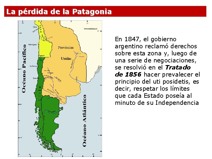 La pérdida de la Patagonia En 1847, el gobierno argentino reclamó derechos sobre esta