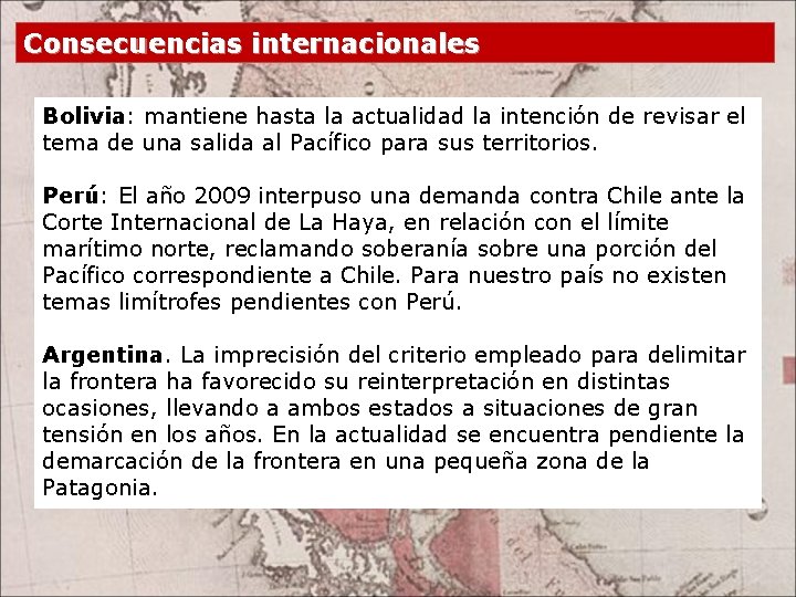 Consecuencias internacionales Bolivia: mantiene hasta la actualidad la intención de revisar el tema de