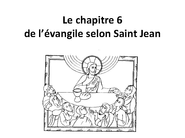 Le chapitre 6 de l’évangile selon Saint Jean 