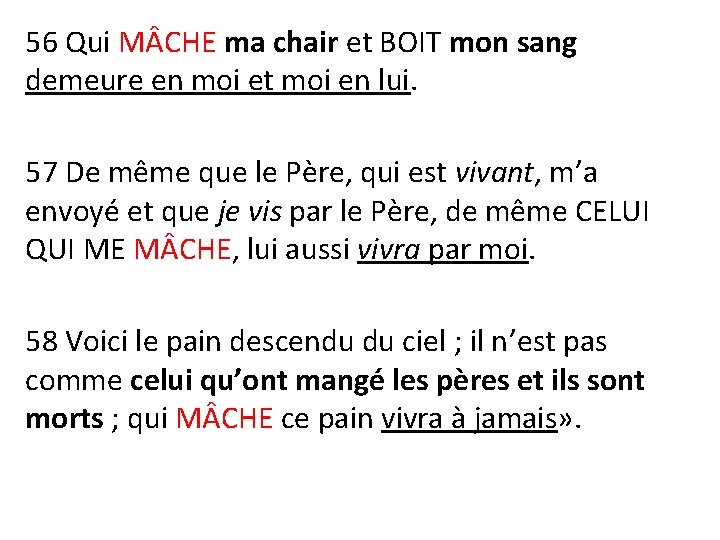 56 Qui M CHE ma chair et BOIT mon sang demeure en moi et