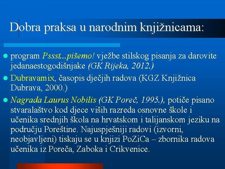 Dobra praksa u narodnim knjižnicama: program Pssst. . . pišemo! vježbe stilskog pisanja za