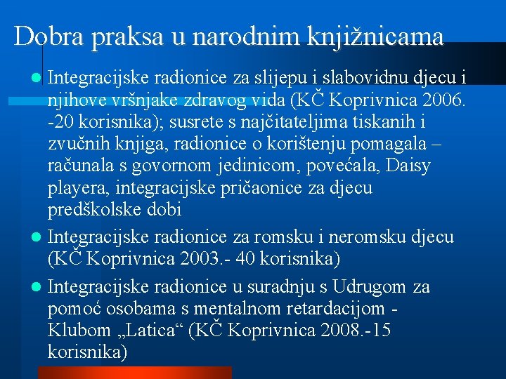 Dobra praksa u narodnim knjižnicama Integracijske radionice za slijepu i slabovidnu djecu i njihove