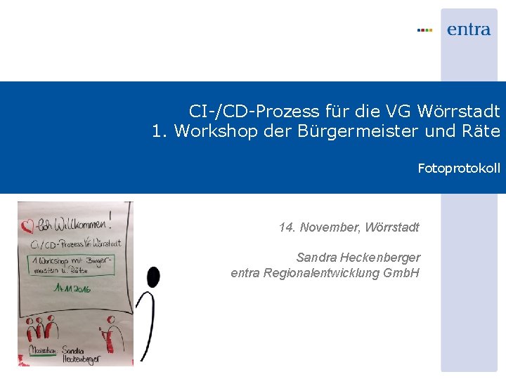 CI-/CD-Prozess für die VG Wörrstadt 1. Workshop der Bürgermeister und Räte Fotoprotokoll 14. November,