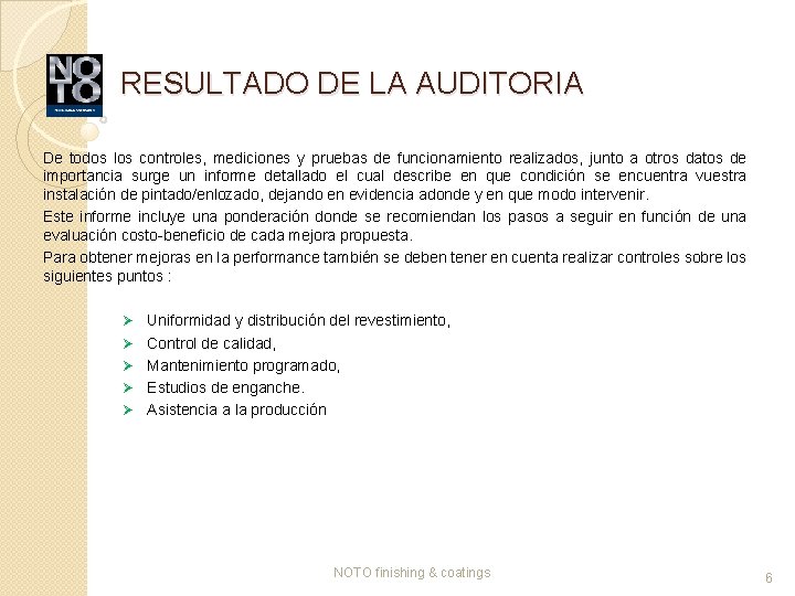 RESULTADO DE LA AUDITORIA De todos los controles, mediciones y pruebas de funcionamiento realizados,