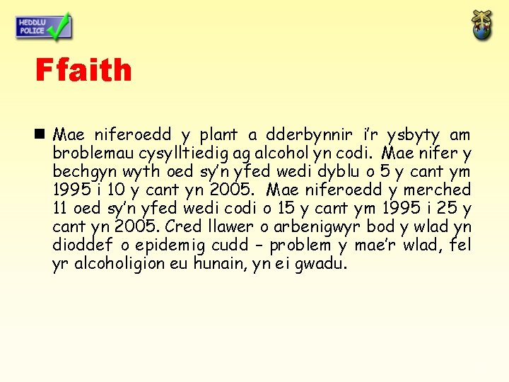 Ffaith n Mae niferoedd y plant a dderbynnir i’r ysbyty am broblemau cysylltiedig ag