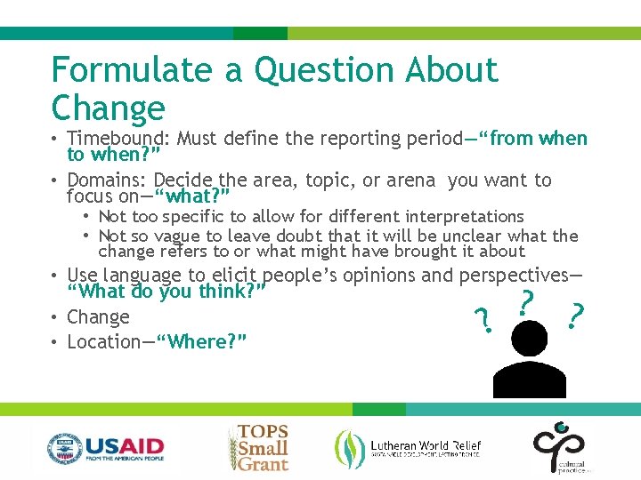 Formulate a Question About Change • Timebound: Must define the reporting period—“from when to