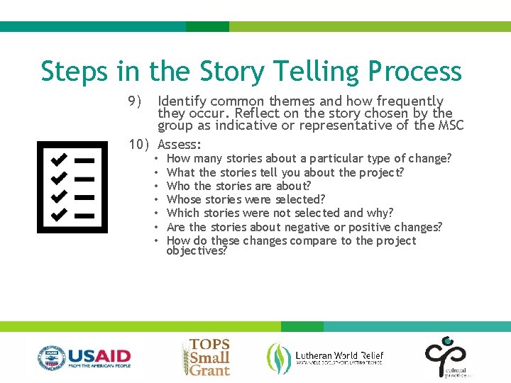 Steps in the Story Telling Process 9) Identify common themes and how frequently they