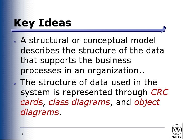 Key Ideas A structural or conceptual model describes the structure of the data that