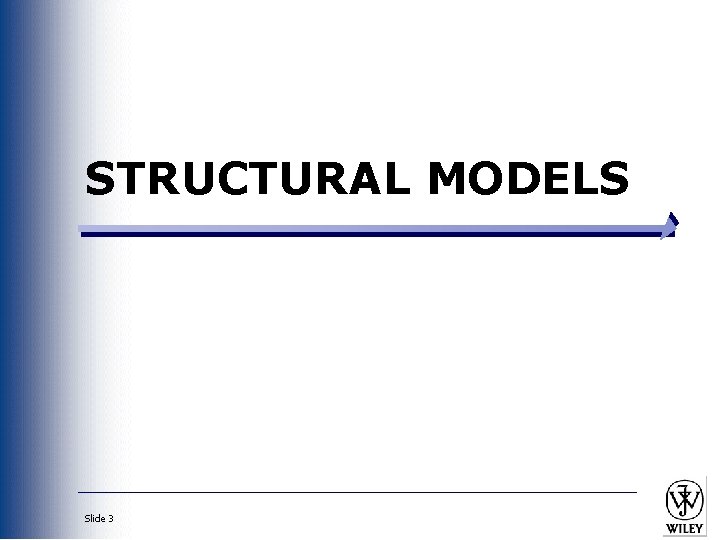 STRUCTURAL MODELS Slide 3 