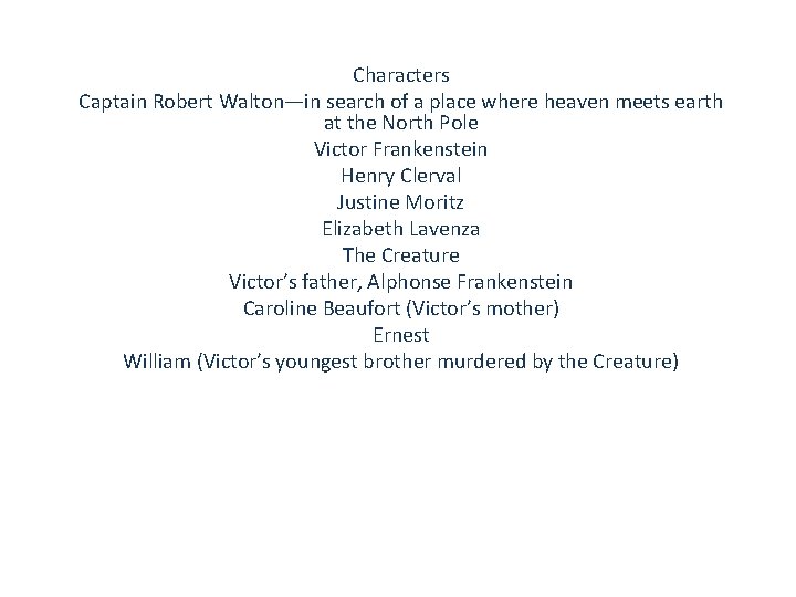 Characters Captain Robert Walton—in search of a place where heaven meets earth at the