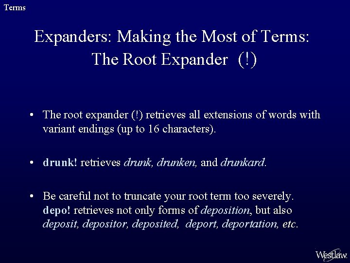 Terms Expanders: Making the Most of Terms: The Root Expander (!) • The root