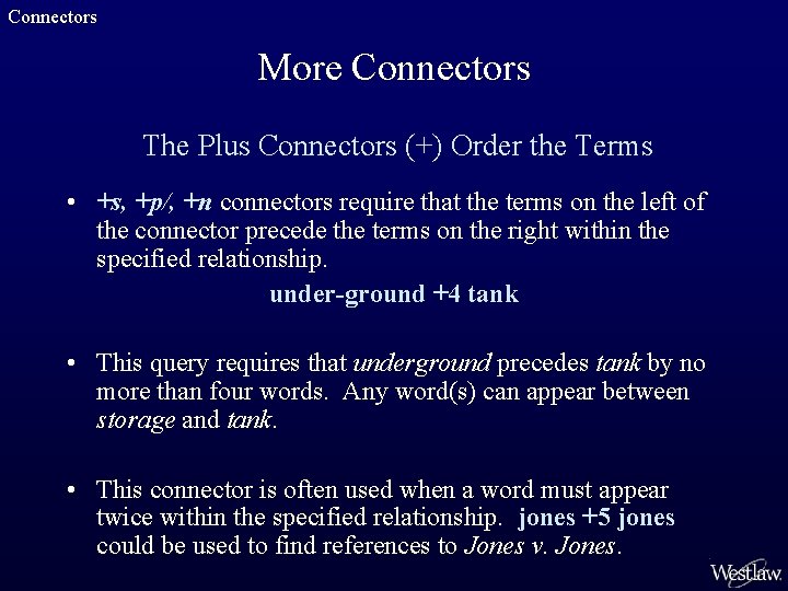 Connectors More Connectors The Plus Connectors (+) Order the Terms • +s, +p/, +n