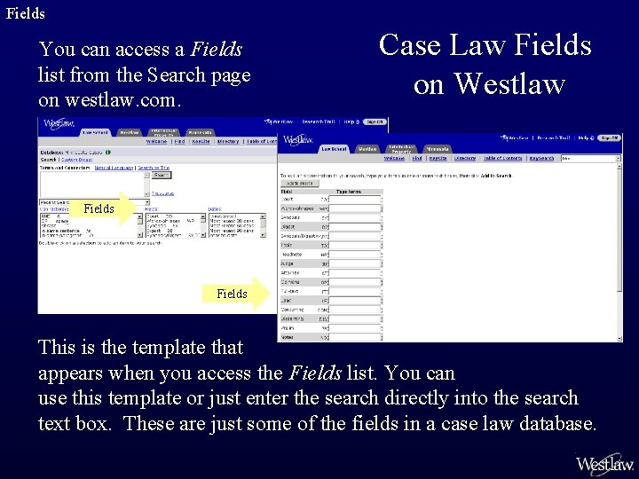 Fields You can access a Fields list from the Search page on westlaw. com.