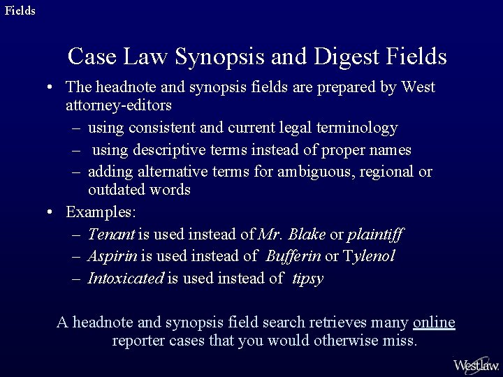 Fields Case Law Synopsis and Digest Fields • The headnote and synopsis fields are