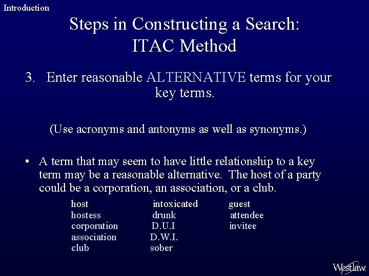 Introduction Steps in Constructing a Search: ITAC Method 3. Enter reasonable ALTERNATIVE terms for