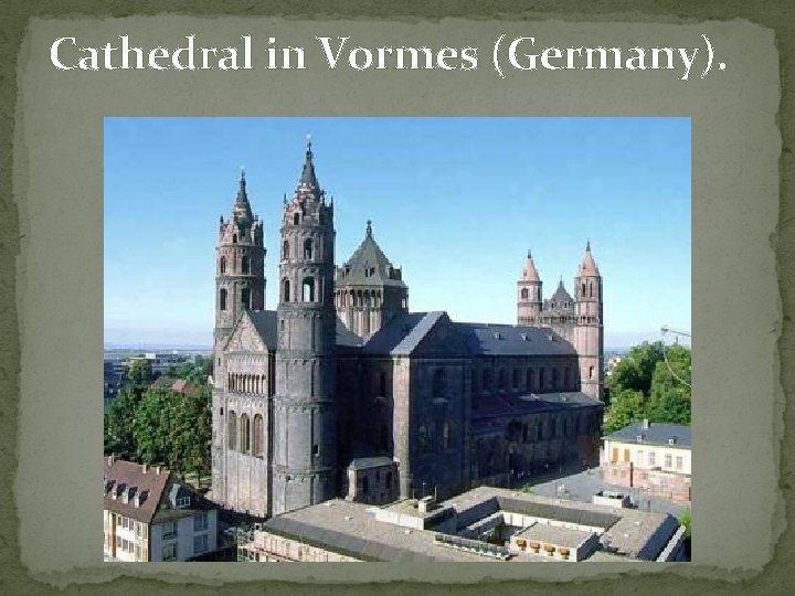 Cathedral in Vormes (Germany). 