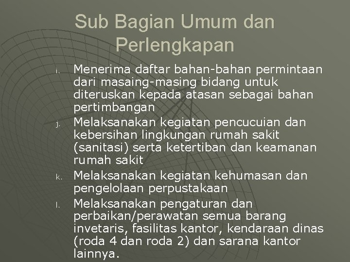 Sub Bagian Umum dan Perlengkapan i. j. k. l. Menerima daftar bahan-bahan permintaan dari