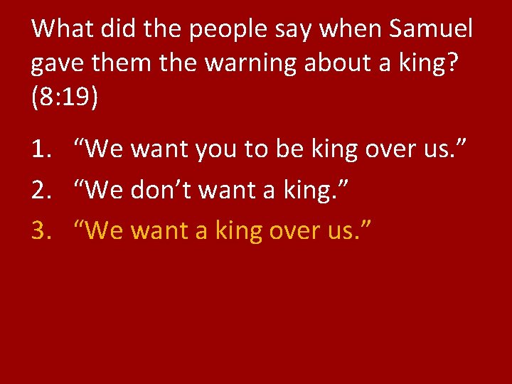 What did the people say when Samuel gave them the warning about a king?