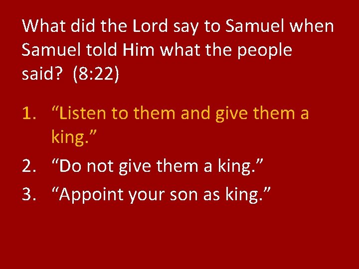 What did the Lord say to Samuel when Samuel told Him what the people
