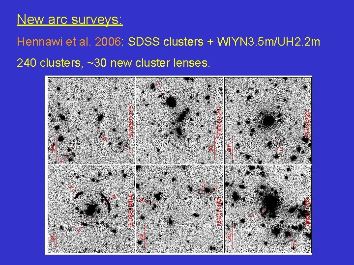 New arc surveys: Hennawi et al. 2006: SDSS clusters + WIYN 3. 5 m/UH