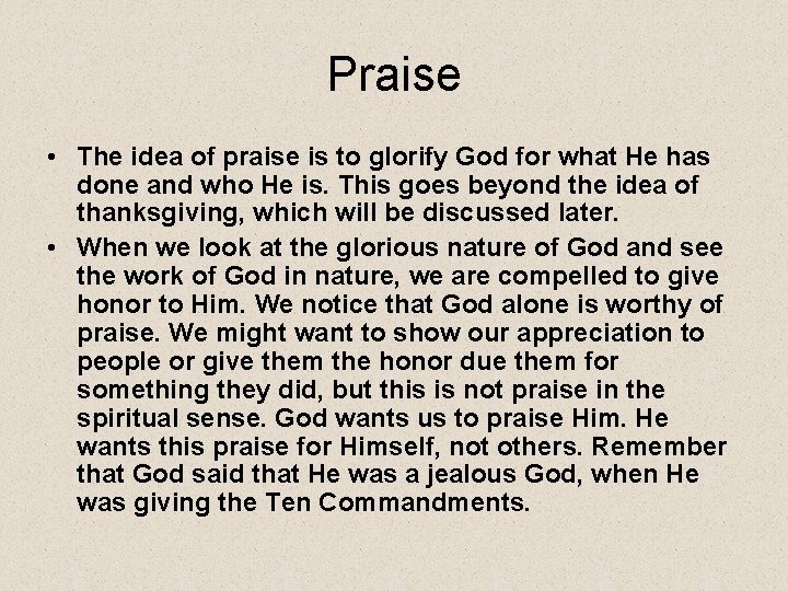 Praise • The idea of praise is to glorify God for what He has