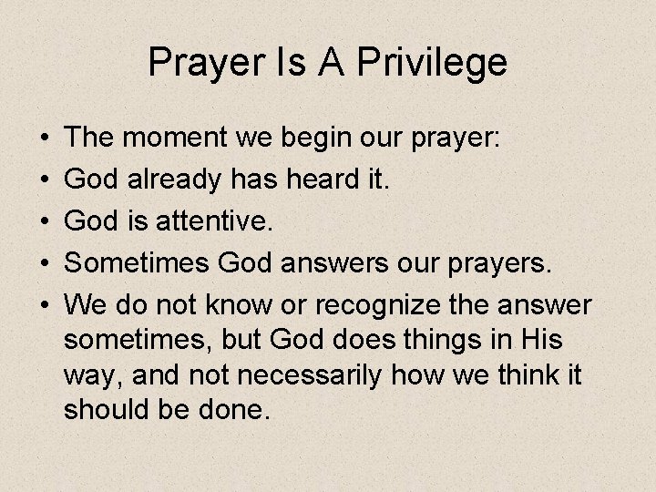 Prayer Is A Privilege • • • The moment we begin our prayer: God