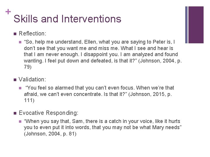 + Skills and Interventions n Reflection: n n Validation: n n “So, help me