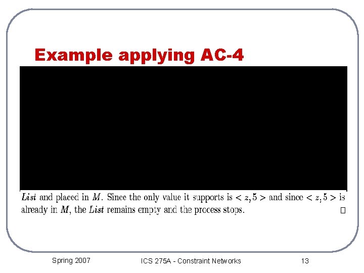 Example applying AC-4 Spring 2007 ICS 275 A - Constraint Networks 13 