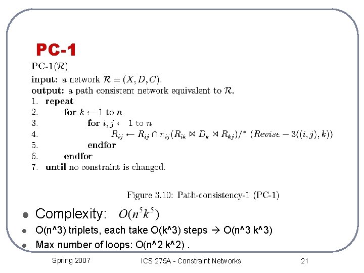 PC-1 l Complexity: l O(n^3) triplets, each take O(k^3) steps O(n^3 k^3) Max number