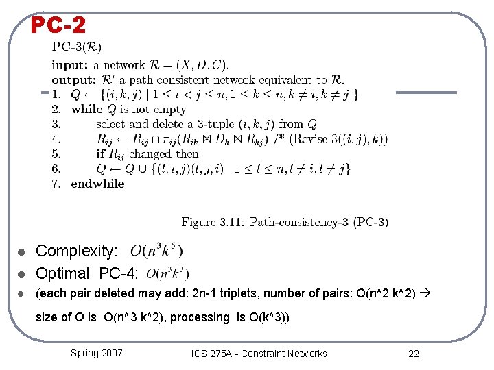 PC-2 l Complexity: Optimal PC-4: l (each pair deleted may add: 2 n-1 triplets,