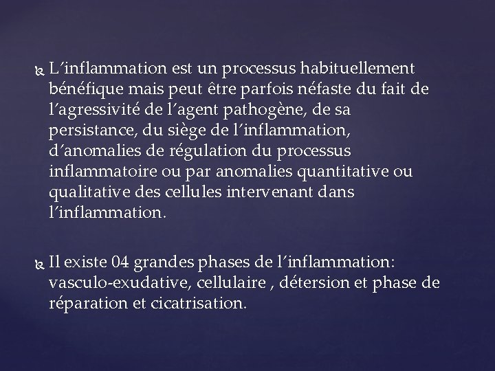  L’inflammation est un processus habituellement bénéfique mais peut être parfois néfaste du fait