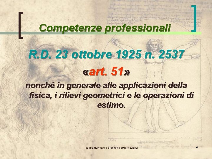 Competenze professionali R. D. 23 ottobre 1925 n. 2537 «art. 51» nonché in generale