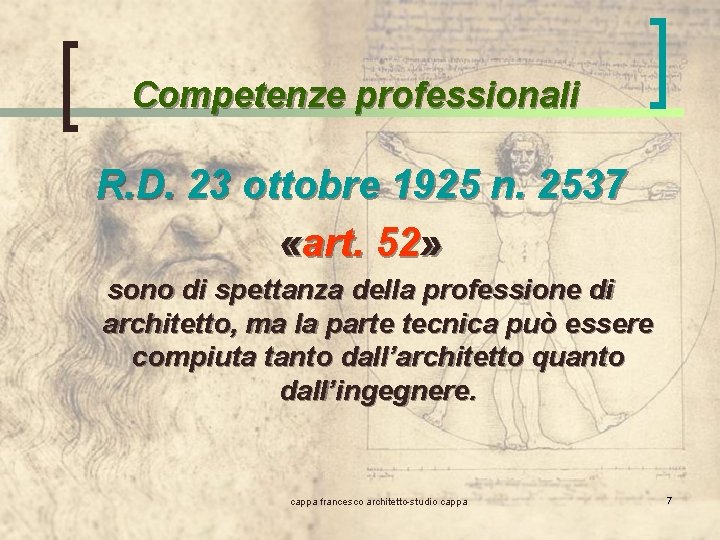 Competenze professionali R. D. 23 ottobre 1925 n. 2537 «art. 52» sono di spettanza