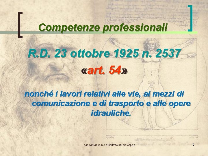 Competenze professionali R. D. 23 ottobre 1925 n. 2537 «art. 54» nonché i lavori