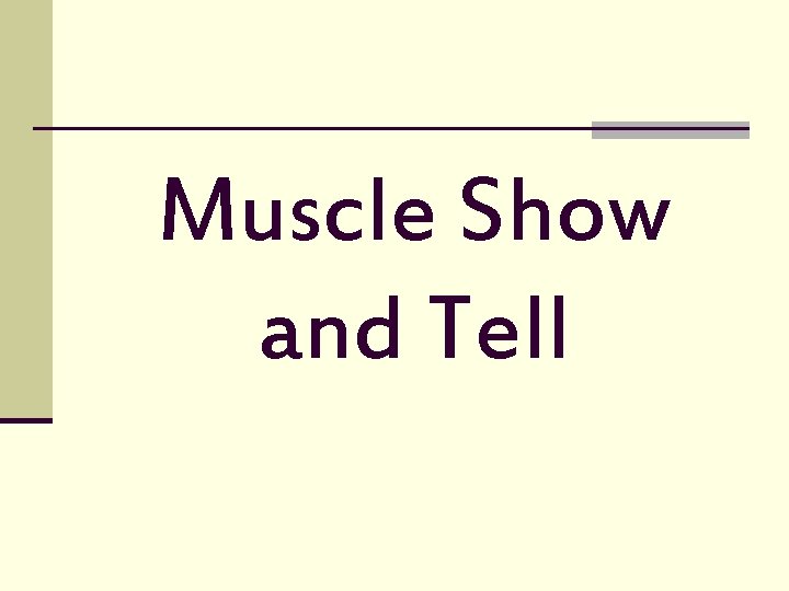 Muscle Show and Tell 