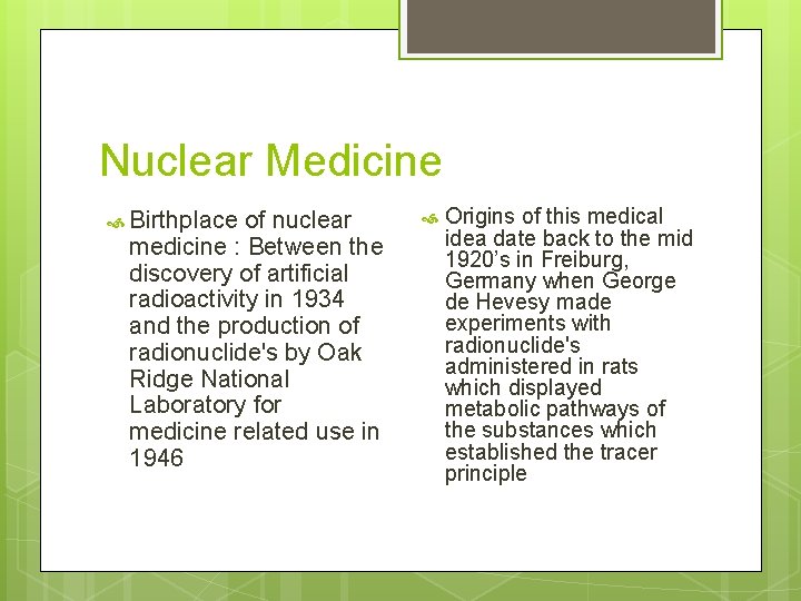 Nuclear Medicine Birthplace of nuclear medicine : Between the discovery of artificial radioactivity in