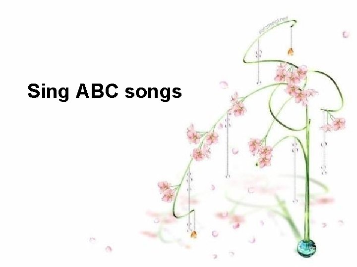 Sing ABC songs 