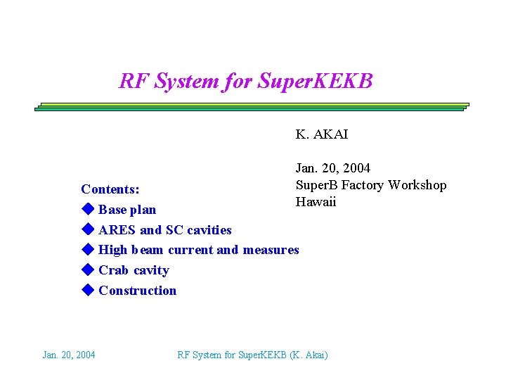 RF System for Super. KEKB K. AKAI Jan. 20, 2004 Super. B Factory Workshop